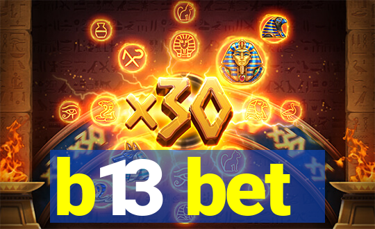 b13 bet